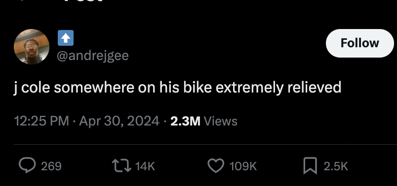 screenshot - j cole somewhere on his bike extremely relieved 2.3M Views 269 Li 14K